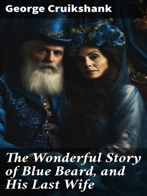 cover image of The Wonderful Story of Blue Beard, and His Last Wife